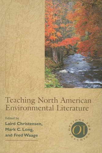 Teaching North American Environmental Literature (Modern Language Association of America Options for Teaching)