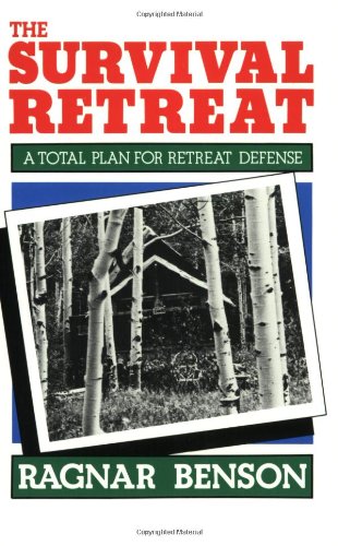Book Cover The Survival Retreat: A Total Plan For Retreat Defense