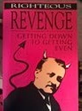Righteous Revenge: Getting Down to Getting Even