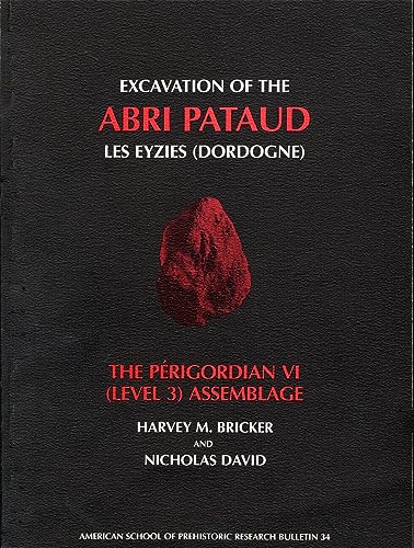 Excavation of the Abri Pataud, Les Eyzies (Dordogne), Volume 3: The PÃ©rigordian VI (Level 3) Assemblage