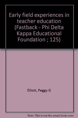 Early field experiences in teacher education (Fastback - Phi Delta Kappa Educational Foundation ; 125)
