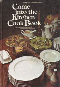 Book Cover Mary and Vincent Price's Come into the Kitchen Cook Book ( A collector's treasury of America's great recipes)