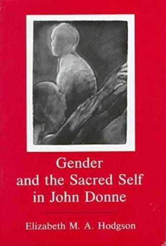 Gender and the Sacred Self in John Donne