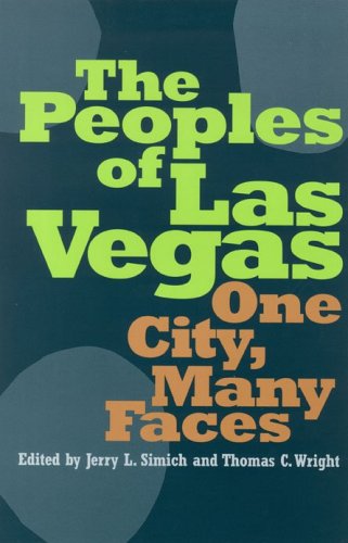 The Peoples Of Las Vegas: One City, Many Faces (Shepperson Series in Nevada History)