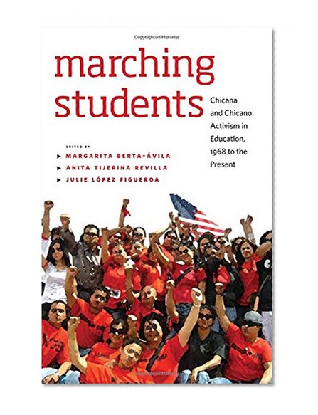 Marching Students: Chicana and Chicano Activism in Education, 1968 to the Present