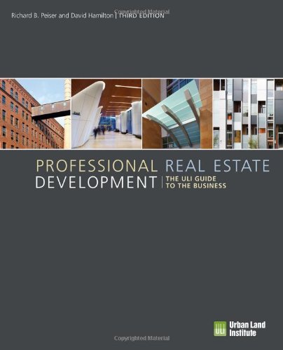 Professional Real Estate Development: The ULI Guide to the Business, 3rd Edition