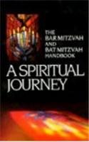A Spiritual Journey: The Bar Mitzvah and Bat Mitzvah Handbook