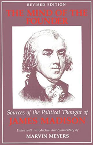 Book Cover The Mind of the Founder: Sources of the Political Thought of James Madison