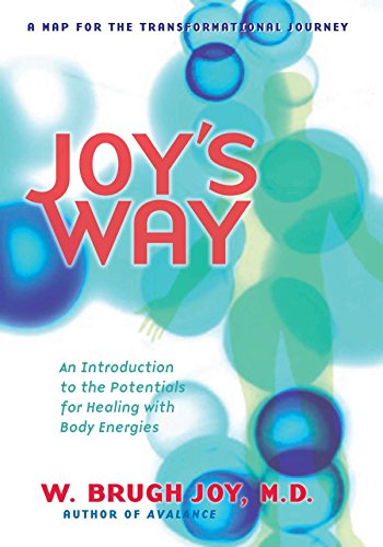 Book Cover Joy's Way, A Map for the Transformational Journey: An Introduction to the Potentials for Healing with Body Energies