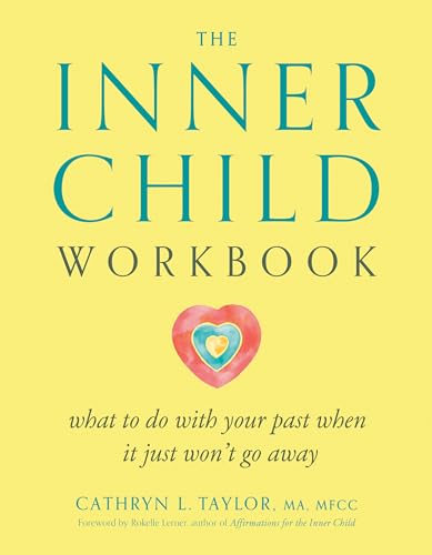 Book Cover The Inner Child Workbook: What to do with your past when it just won't go away