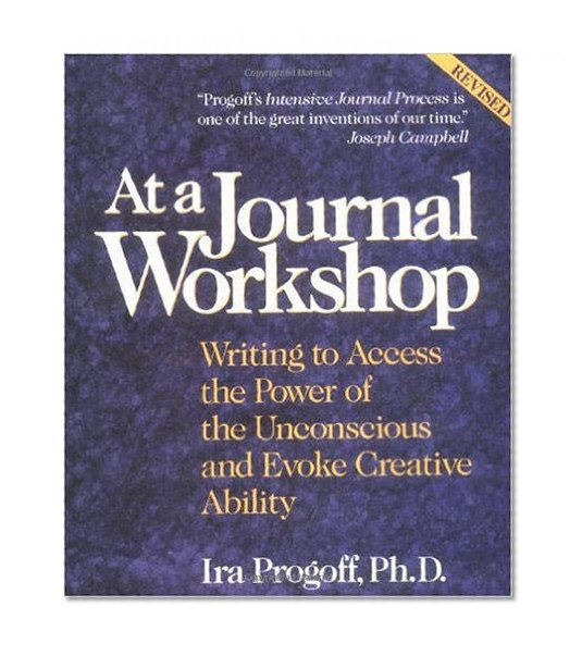 Book Cover At a Journal Workshop: Writing to Access the Power of the Unconscious and Evoke Creative Ability