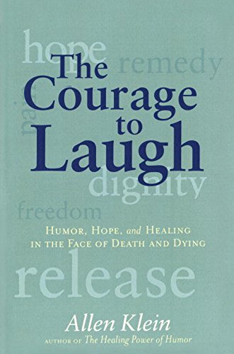Book Cover The Courage to Laugh: Humor, Hope, and Healing in the Face of Death and Dying