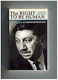 The Right to Be Human: The Biography of Abraham Maslow