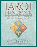 The Tarot Handbook: Practical Applications of Ancient Visual Symbols