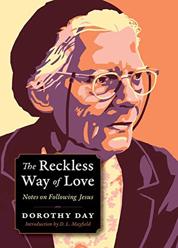 Book Cover The Reckless Way of Love: Notes on Following Jesus (Plough Spiritual Guides: Backpack Classics)