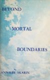 Beyond Mortal Boundaries