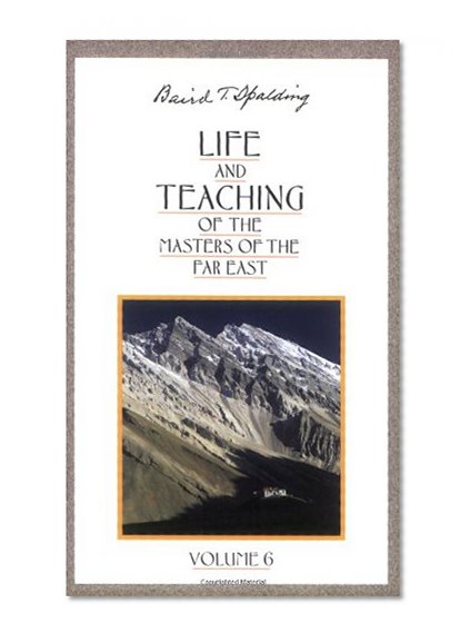 Life and Teaching of the Masters of the Far East, Vol. 6