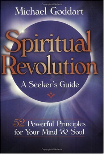 Spiritual Revolution: A Seeker's Guide : 52 Powerful Principles for Your Mind & Soul