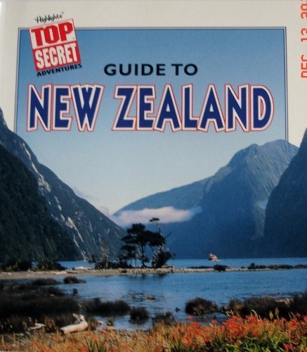 Highlight's Top Secret Guide to New Zealand (Highlight's Top Secret Adventures, New Zealand)