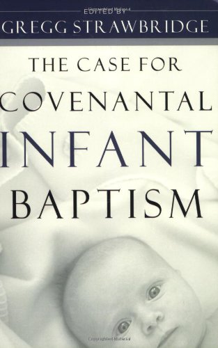 Book Cover The Case for Covenantal Infant Baptism