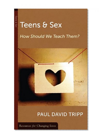 Book Cover Teens & Sex: How Should We Teach Them? (Resources for Changing Lives)
