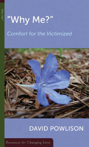Why Me: Comfort for the Victimized (Resources for Changing Lives)