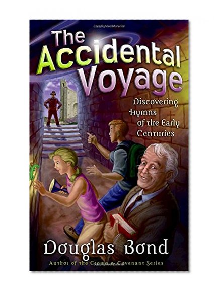 Book Cover The Accidental Voyage: Discovering Hymns of the Early Centuries (Mr. Pipes Books)