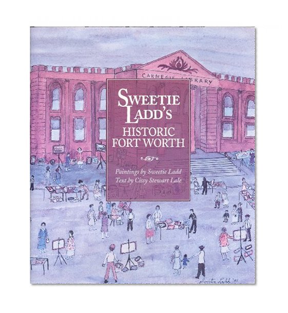 Sweetie Ladd's Historic Fort Worth