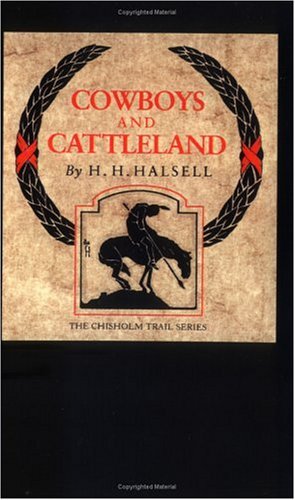 Cowboys and Cattleland: Memoirs of a Frontier Cowboy (Chisholm Trail Series)