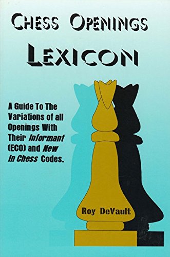 Chess openings lexicon: A guide to the variations of all openings with their Informant (ECO) and New In Chess codes