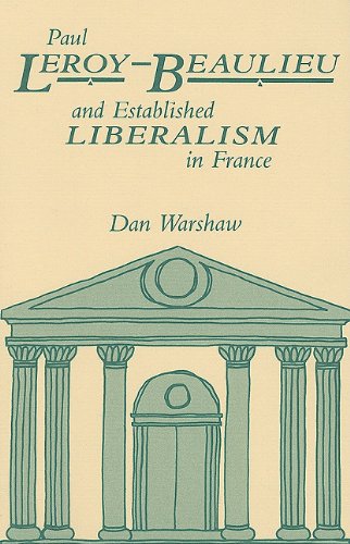 Paul Leroy-Beaulieu and Established Liberalism in France