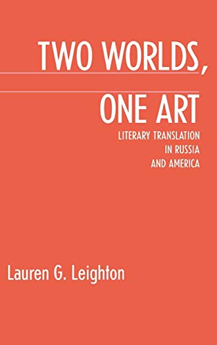 Two Worlds, One Art: Literary Translation in Russia and America (NIU Series in Slavic, East European, and Eurasian Studies)