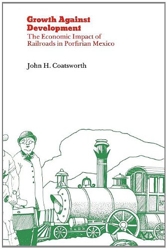 Growth Against Development: The Economic Impact of Railroads in Porfirian Mexico