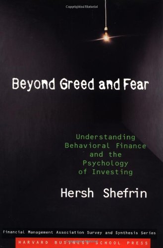 Beyond Greed and Fear: Finance and the Psychology of Investing