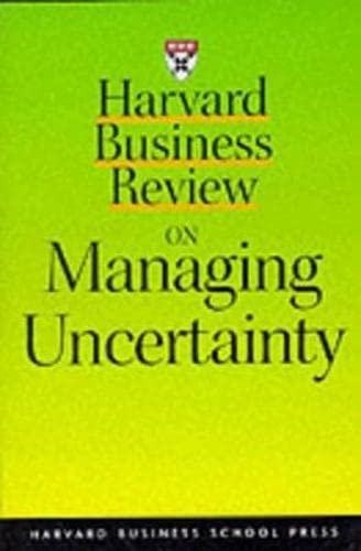 Book Cover Harvard Business Review on Managing Uncertainty (Harvard Business Review Paperback Series)