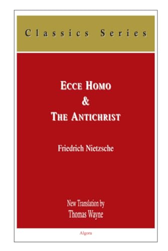 Ecce Homo & the Antichrist: How OneBecomes What One Is : A Curse on Christianity