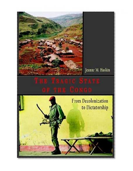 The Tragic State of Congo: From Decolonization to Dictatorship
