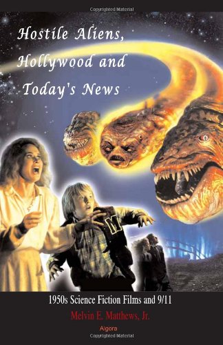 Hostile Aliens, Hollywood and Today's News: 1950s Science Fiction Films and 9/11
