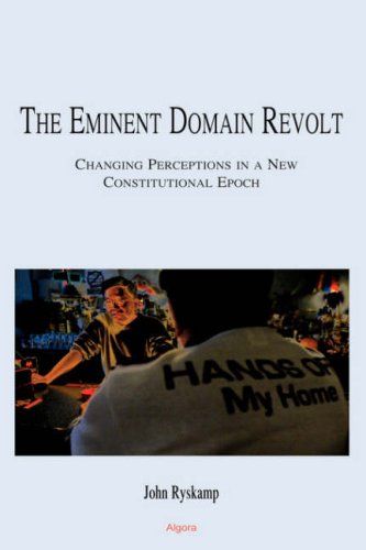 The Eminent Domain Revolt: Changing Perceptions in a New Constitutional Epoch (HC)