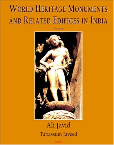 World Heritage Monuments and Related Edifices in India VOLUME 1 (of a 2-VOLUME SET)