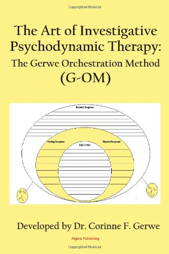 The Art of Investigative Psychodynamic Therapy: The Gerwe Orchestration Method (G-OM)