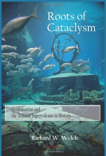 Roots of Cataclysm: Geopulsation and the Atlantis Supervolcano