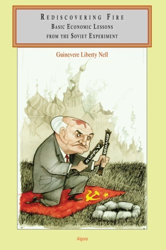 Rediscovering Fire: Basic Economic Lessons from the Soviet Experiment