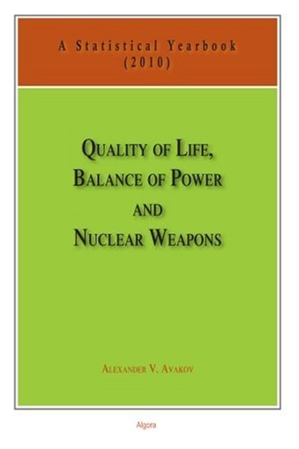 Quality of Life, Balance of Powers, and Nuclear Weapons: A Statistical Yearbook for Statesmen and Citizens (2010)