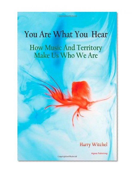 You Are What You Hear: How Music and Territory Make Us Who We Are