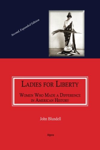 Ladies For Liberty : Women Who Made a Difference in American History