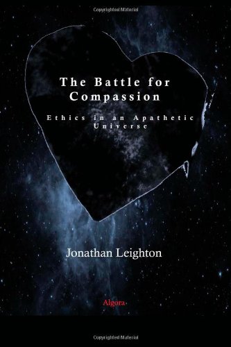 The Battle for Compassion: Ethics in an Apathetic Universe