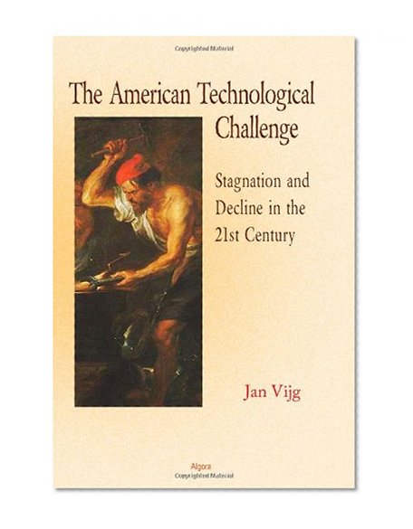 The American Technological Challenge: Stagnation and Decline in the 21st Century