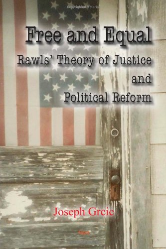 Free and Equal: Rawls Theory of Justice and Political Reform
