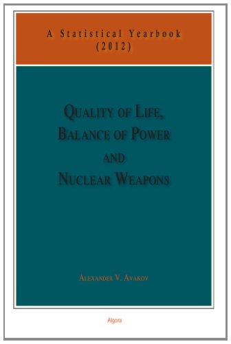 Quality of Life, Balance of Powers, and Nuclear Weapons (2012): A Statistical Yearbook for Statesmen and Citizens